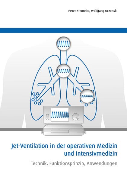 Jet-Ventilation in der operativen Medizin und Intensivmedizin