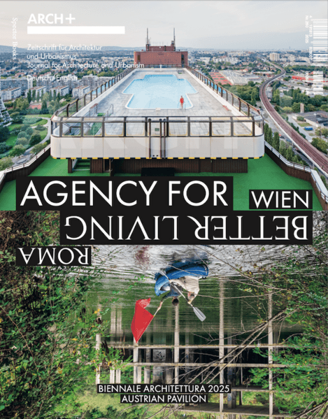 ARCH+ Wien / Roma. Agency for Better Living