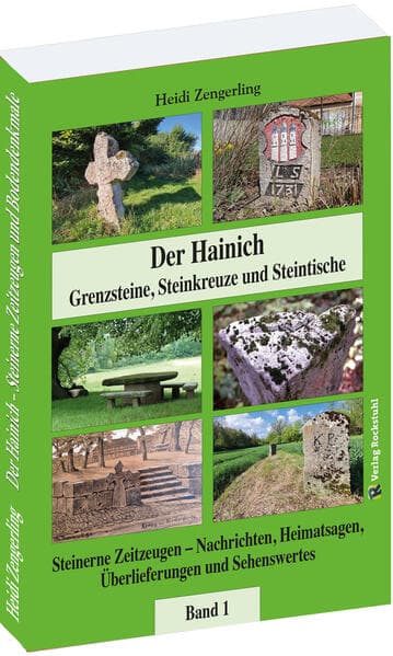 Der Hainich - Grenzsteine, Steinkreuze und Steintische - Band 1 (von 3)