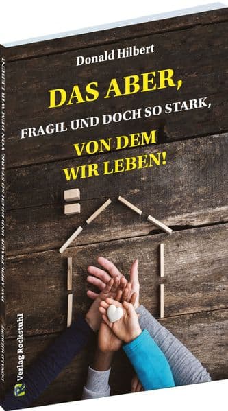 Das Aber, fragil und doch stark, von dem wir leben!