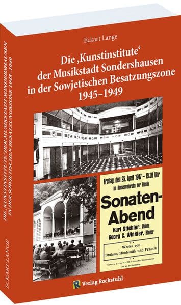 Die 'Kunstinstitute' der Musikstadt Sondershausen in der Sowjetischen Besatzungszone 1945-1949