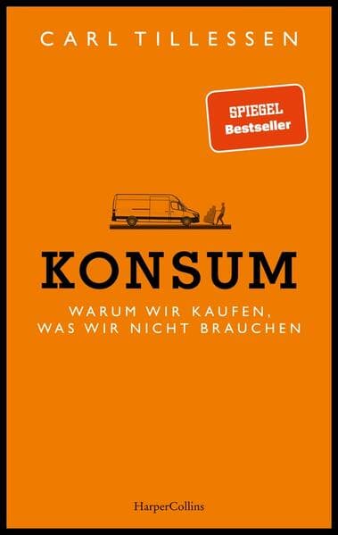 Konsum. Warum wir kaufen, was wir nicht brauchen