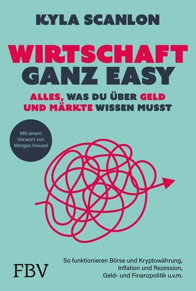 Wirtschaft ganz easy: Alles, was du über Geld und Märkte wissen musst