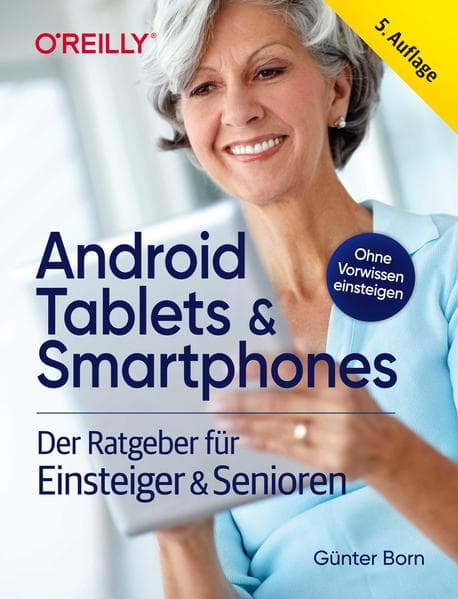Android Tablets & Smartphones – 5. aktualisierte Auflage des Bestsellers. Mit großer Schrift und in Farbe