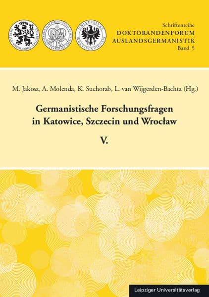 Germanistische Forschungsfragen in Katowice, Szczecin und Wroclaw V