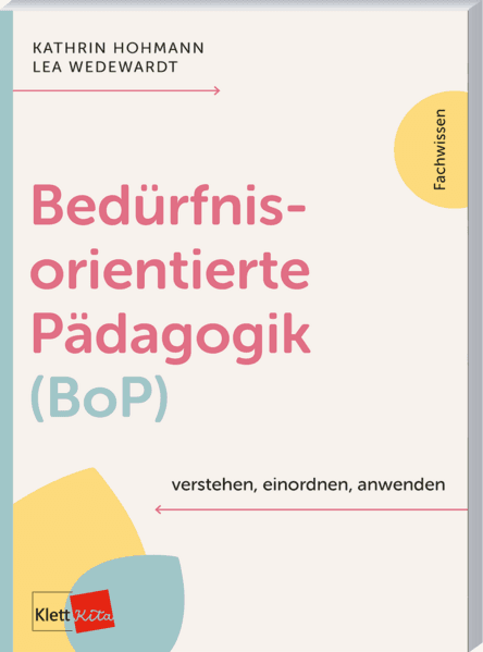 Bedürfnisorientierte Pädagogik (BoP) verstehen, einordnen, anwenden