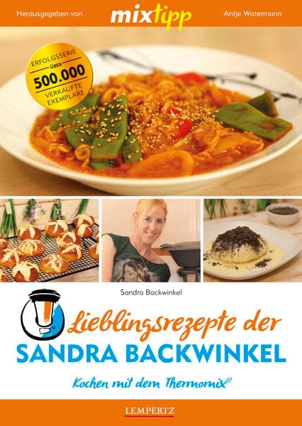mixtipp Lieblingsrezepte der Sandra Backwinkel: Kochen mit dem Thermomix