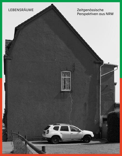 Lebensräume | Zeitgenössische Perspektiven aus NRW
