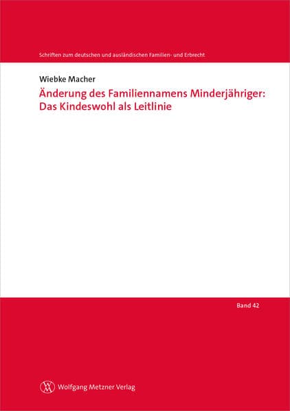 Änderung des Familiennamens Minderjähriger: Das Kindeswohl als Leitlinie