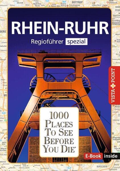 Reiseführer Rhein - Ruhr. Regioführer inklusive Ebook. Ausflugsziele, Sehenswürdigkeiten, Restaurants & Hotels uvm