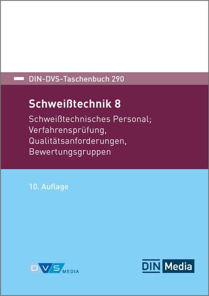 Schweißtechnik 8: Schweißtechnisches Personal, Verfahrensprüfung, Qualitätsanforderungen, Bewertungsgruppen