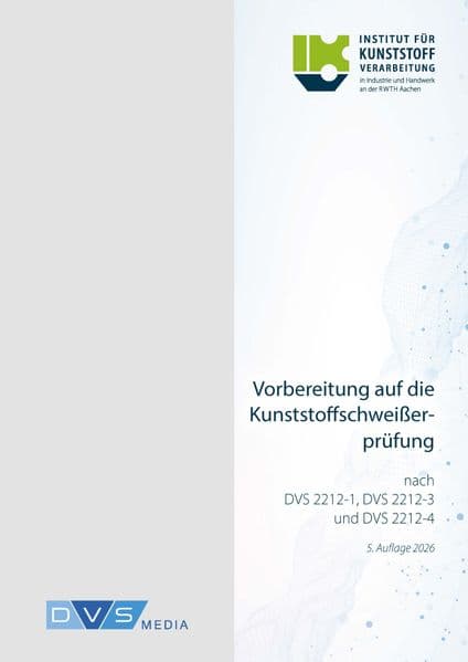 Vorbereitung auf die Kunststoffschweißerprüfung nach DVS 2212-1, DVS 2212-3 und 2212-4