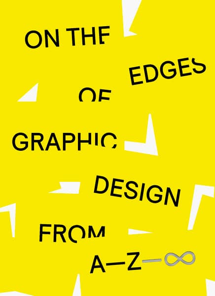 On the Edges of Graphic Design from A-Z