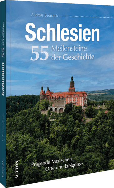 Schlesien. 55 Meilensteine der Geschichte