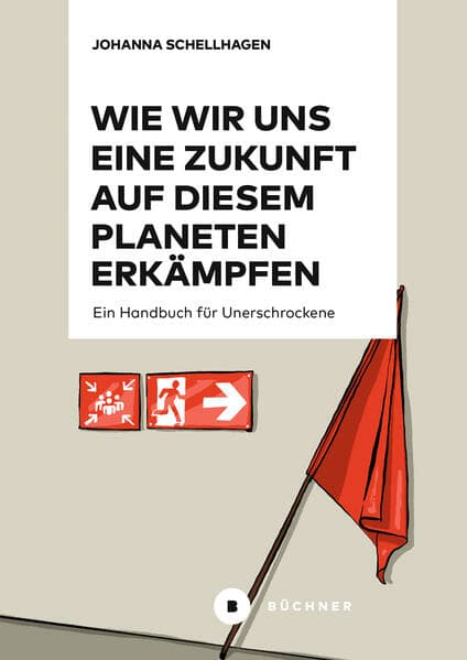 Wie wir uns eine Zukunft auf diesem Planeten erkämpfen