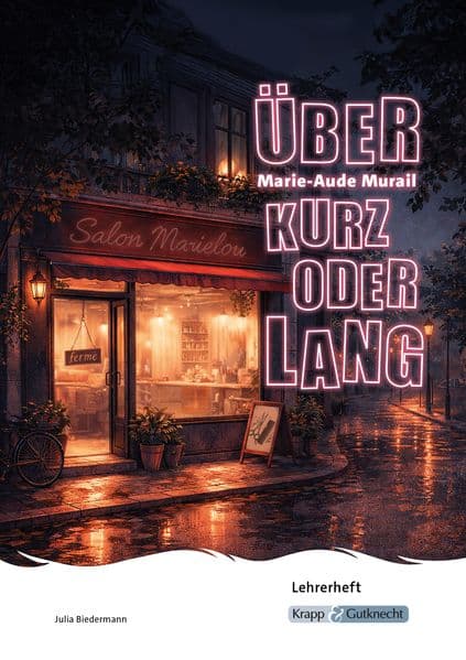 Über kurz oder lang – Marie-Aude Murail – Lehrerheft (BaWü 2027)