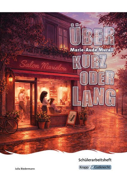 Über kurz oder lang – Marie-Aude Murail – Schülerarbeitsheft (BaWü 2027)