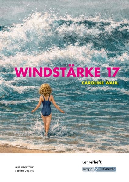 Windstärke 17 – Caroline Wahl – Lehrerheft