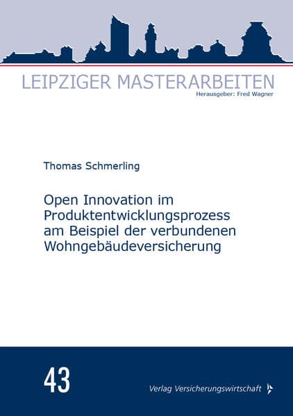 Open Innovation im Produktentwicklungsprozess am Beispiel der verbundenen Wohngebäudeversicherung