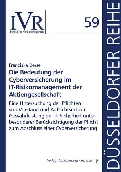 Die Bedeutung der Cyberversicherung im IT-Risikomanagement der Aktiengesellschaft
