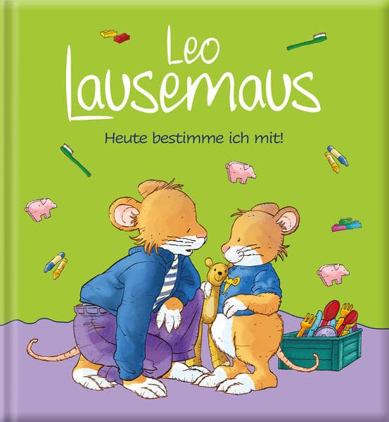 Leo Lausemaus – Heute bestimme ich mit!