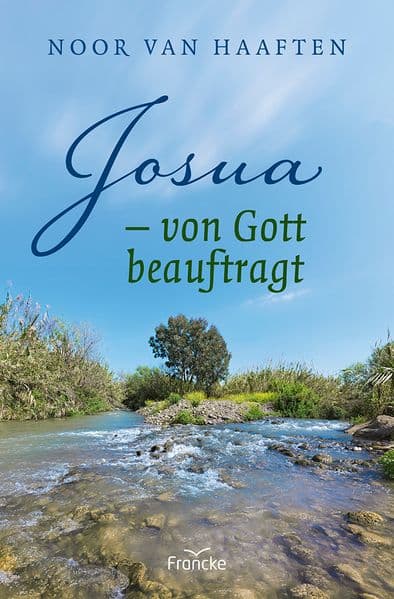 Josua – von Gott beauftragt