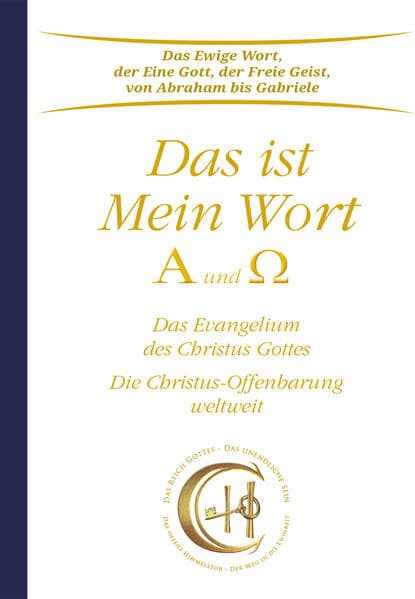 Das ist Mein Wort. Alpha und Omega. Das Evangelium Gottes