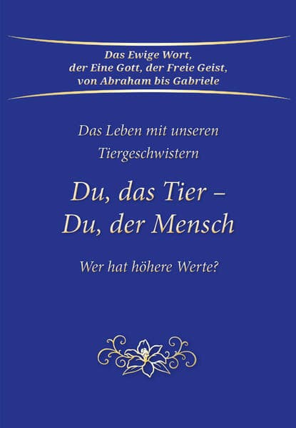 Du, das Tier - Du, der Mensch