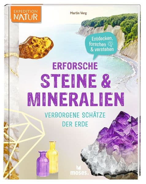 Expedition Natur Erforsche Steine & Mineralien