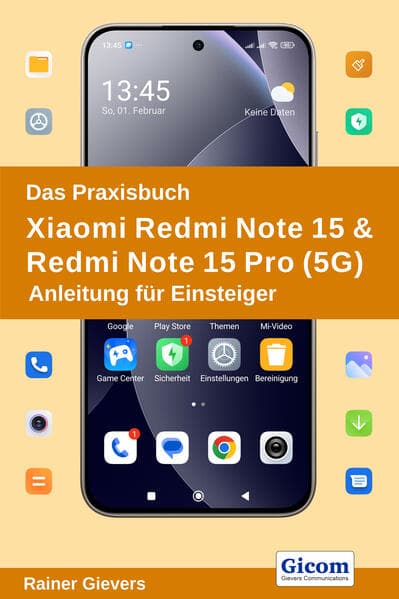 Das Praxisbuch Xiaomi Redmi Note 15 & Redmi Note 15 Pro (5G) - Anleitung für Einsteiger