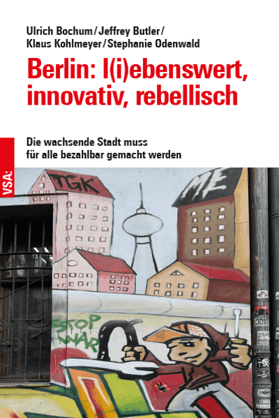 Berlin: l(i)ebenswert, innovativ, rebellisch