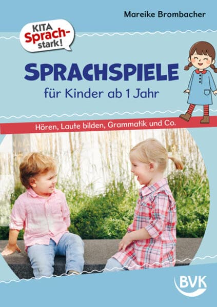 Kita Sprachstark: Sprachspiele für Kinder ab 1 Jahr