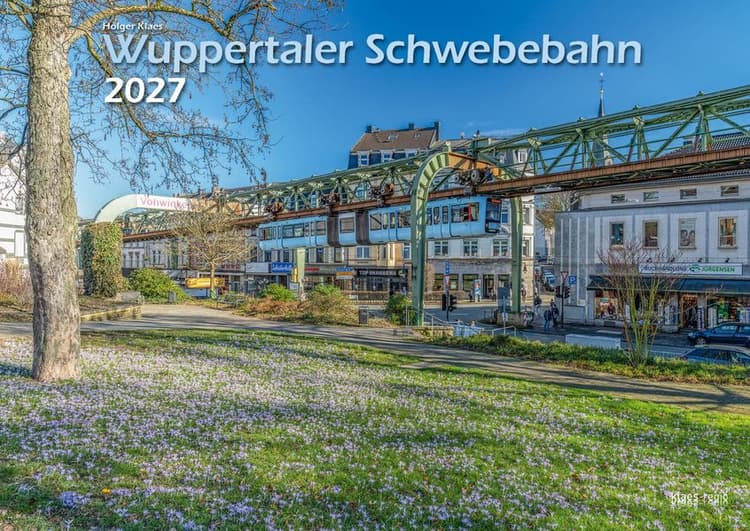 Wuppertaler Schwebebahn 2027 Bildkalender A3 Spiralbindung
