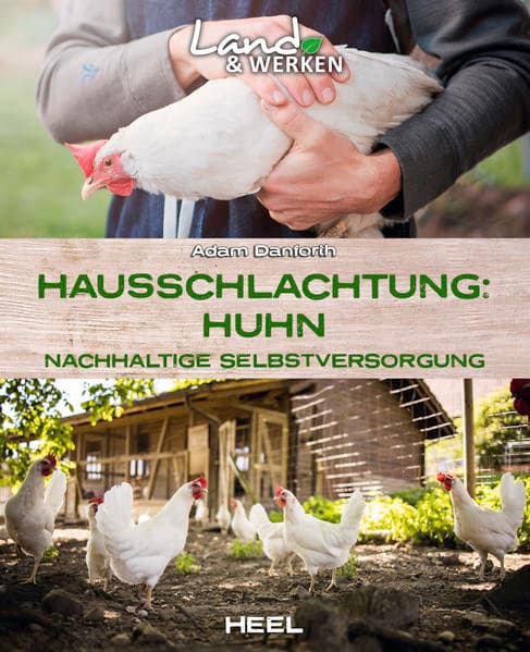 Hausschlachtung Huhn - Nachhaltige Selbstversorgung