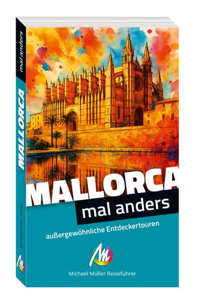 Mallorca - mal anders MICHAEL MÜLLER REISEFÜHRER
