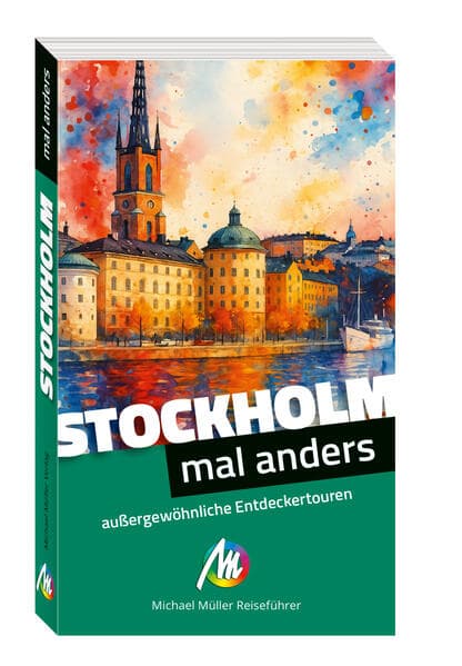 Stockholm - mal anders MICHAEL MÜLLER REISEFÜHRER