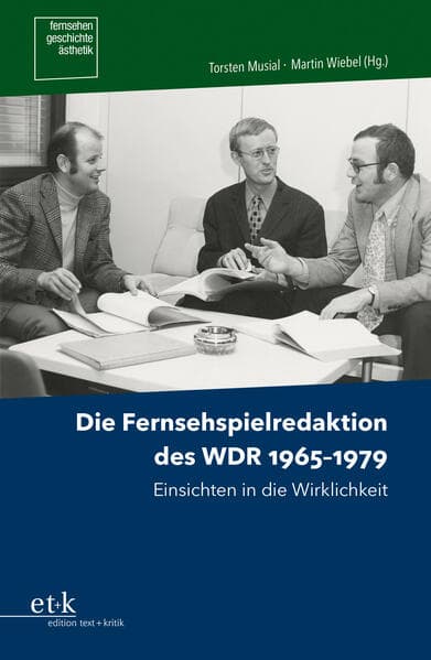 Die Fernsehspielredaktion des WDR 1965-1979