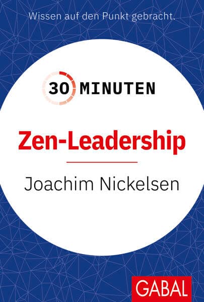 30 Minuten Zen-Leadership