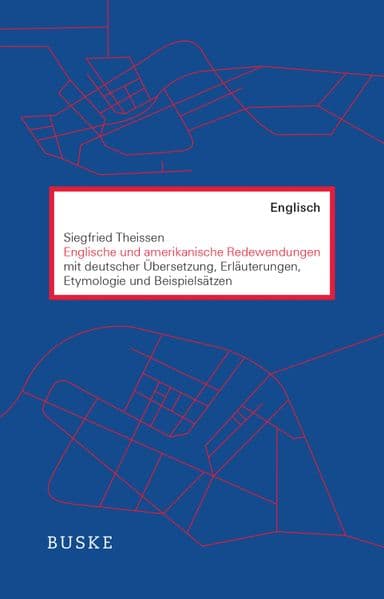 Englische und amerikanische Redewendungen