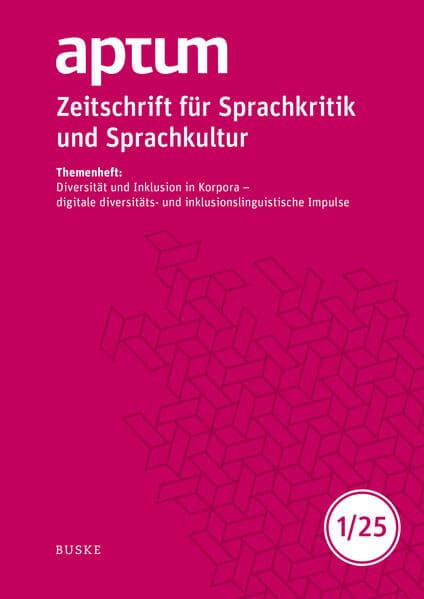 Aptum, Zeitschrift für Sprachkritik und Sprachkultur 21. Jahrgang. 2025, Heft 1