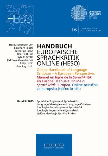 Handbuch Europäische Sprachkritik Online (HESO) / Sprachideologien und Sprachkritik. Language Ideologies and Language Criticism. Idéologies linguistiques et Sprachkritik. Ideologie linguistiche e Sprachkritik.Jezi¿ne ideologije i jezi¿na kritika