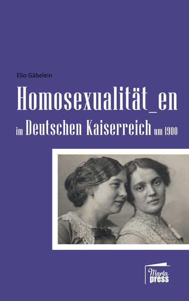 Homosexualität_en im Deutschen Kaiserreich um 1900