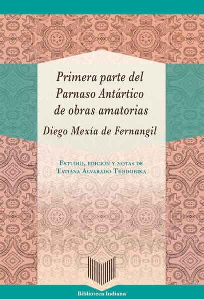 Primera parte del Parnaso Antártico de obras amatorias / Diego Mexía de Fernangil