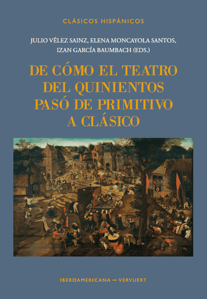 De cómo el teatro del Quinientos pasó de primitivo a clásico