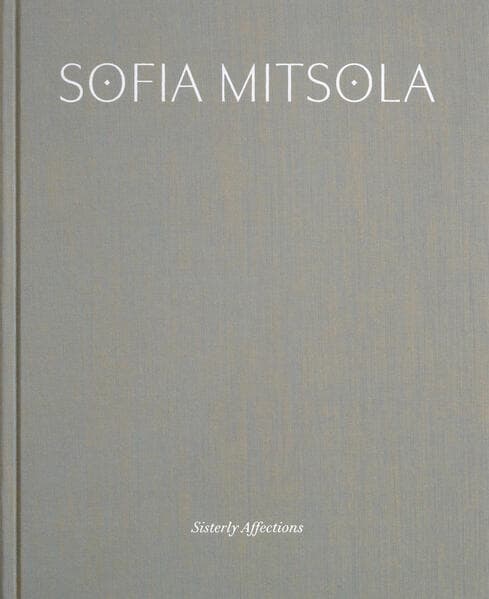 Sofia Mitsola: Sisterly Affections