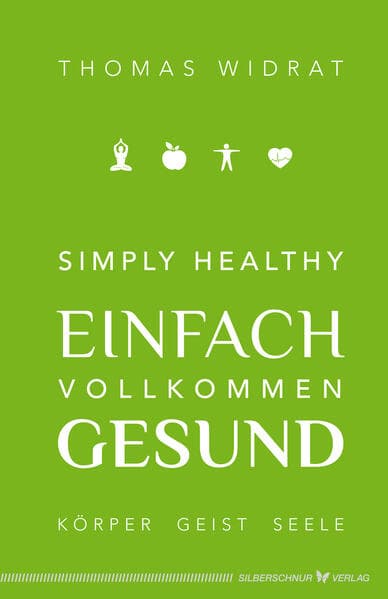 Simply healthy – einfach vollkommen gesund
