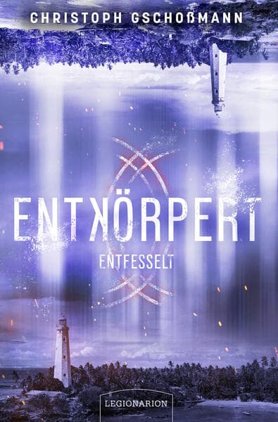 Entkörpert - Entfesselt