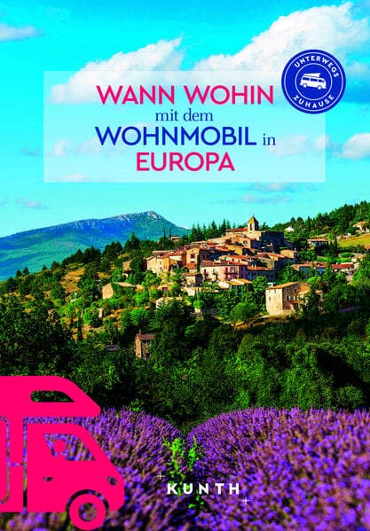 KUNTH Wann wohin mit dem Wohnmobil Europa