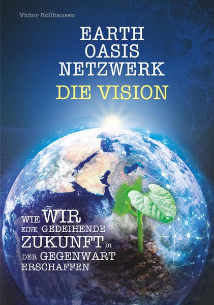 EARTH OASIS NETZWERK DIE VISION