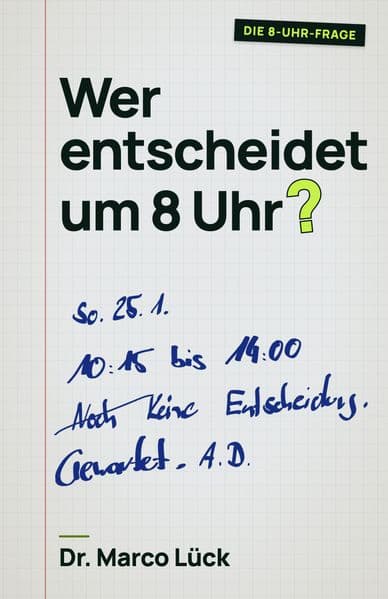 Wer entscheidet um 8 Uhr?